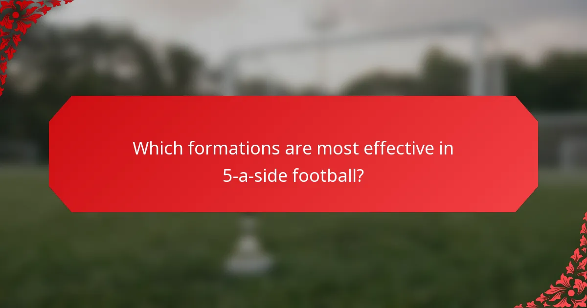 Which formations are most effective in 5-a-side football?